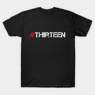 Hashtag Thirteen T-Shirt 13th Birthday Tee for Boys Girls T-Shirt